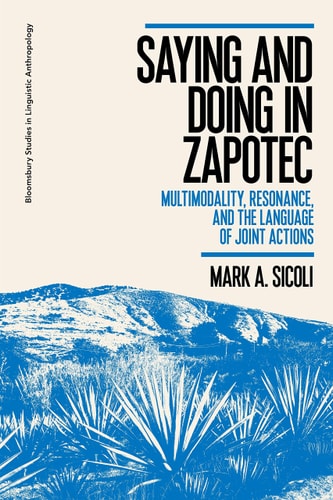 Saying and Doing in Zapotec Multimodality, Resonance, and the Language of Joint Actions