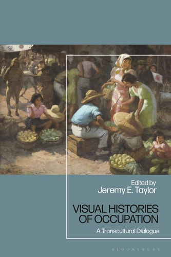 Visual Histories of Occupation A Transcultural Dialogue
