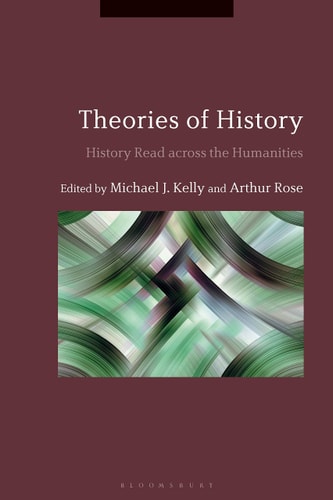 Theories of History History Read Across the Humanities