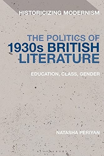 The Politics of 1930s British Literature Education, Class, Gender
