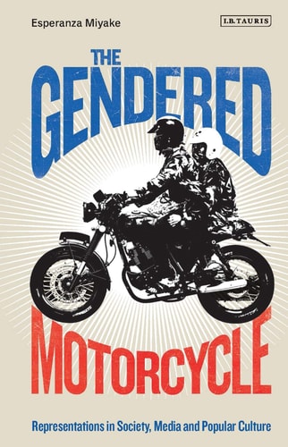 The Gendered Motorcycle Representations in Society, Media and Popular Culture