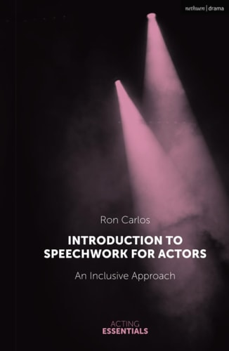 Introduction to Speechwork for Actors An Inclusive Approach