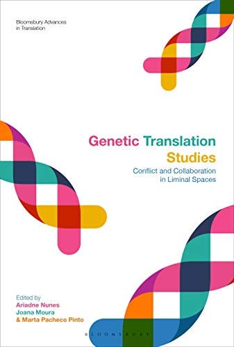Genetic Translation Studies Conflict and Collaboration in Liminal Spaces