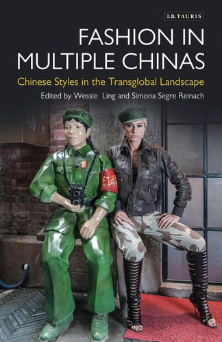 Fashion in Multiple Chinas Chinese Styles in the Transglobal Landscape