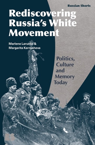 Memory Politics and the Russian Civil War Reds Versus Whites