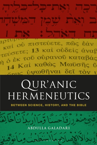Qur'anic Hermeneutics Between Science, History, and the Bible