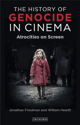 The History of Genocide in Cinema Atrocities on Screen
