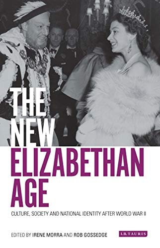 The New Elizabethan Age Culture, Society and National Identity after World War II