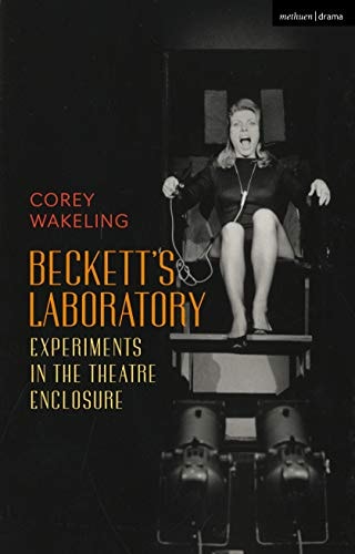 Beckett's Laboratory Experiments in the Theatre Enclosure
