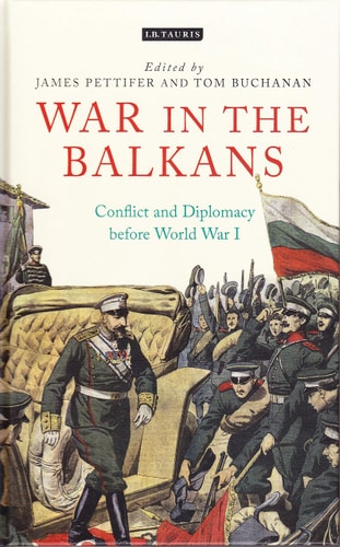 War in the Balkans Conflict and Diplomacy Before World War I