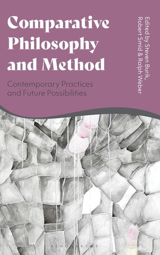 Comparative Philosophy and Method Contemporary Practices and Future Possibilities