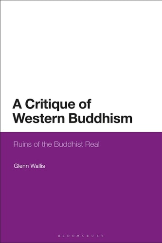 A Critique of Western Buddhism Ruins of the Buddhist Real