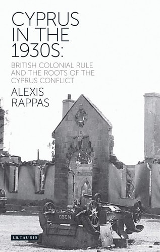 Cyprus in the 1930s British Colonial Rule and the Roots of the Cyprus Conflict