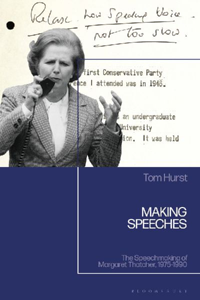 Making Speeches: The Speechmaking of Margaret Thatcher, 1975-1990