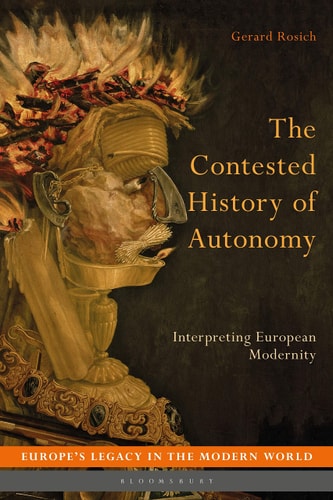 The Contested History of Autonomy Interpreting European Modernity