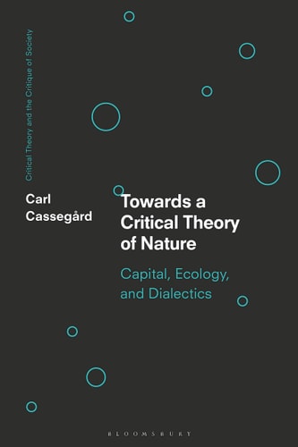 Toward a Critical Theory of Nature Capital, Ecology, and Dialectics