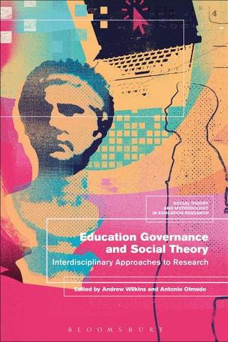 Education Governance and Social Theory Interdisciplinary Approaches to Research
