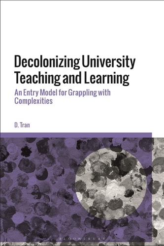 Decolonizing University Teaching and Learning An Entry Model for Grappling with Complexities
