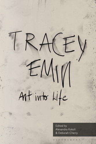 Art into Life Essays on Tracey Emin