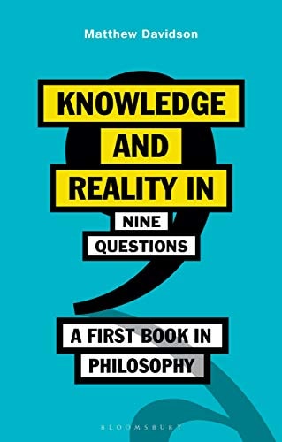 Knowledge and Reality in Nine Questions A First Book in Philosophy