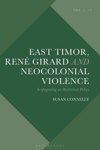 East Timor, René Girard and Neocolonial Violence Scapegoating as Australian Policy