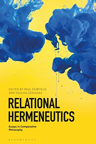 Relational Hermeneutics Essays in Comparative Philosophy