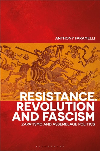 Resistance, Revolution and Fascism Zapatismo and Assemblage Politics