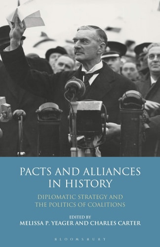 Pacts and Alliances in History Diplomatic Strategy and the Politics of Coalitions