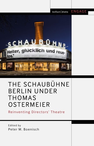The Schaubühne Berlin Under Thomas Ostermeier Reinventing Realism