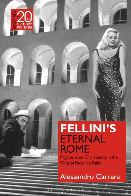 Fellinis Eternal Rome: Paganism and Christianity in the Films of Federico Fellini