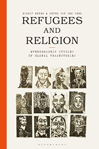 Refugees and Religion Ethnographic Studies of Global Trajectories