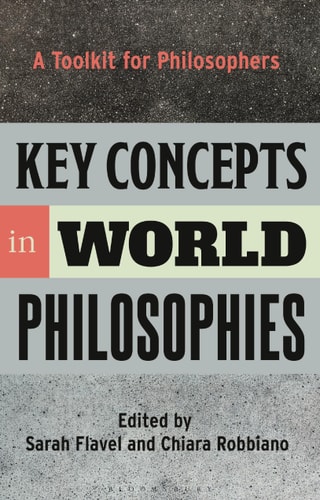 Key Concepts in World Philosophies A Toolkit for Philosophers