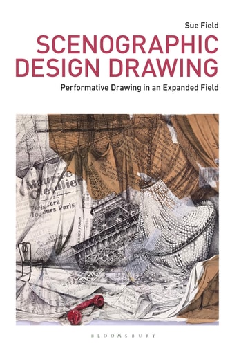 Scenographic Design Drawing Performative Drawing in an Expanded Field