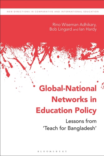 Global-National Networks in Education Policy Primary Education, Social Enterprises and ‘Teach for Bangladesh’