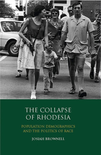 The Collapse of Rhodesia Population Demographics and the Politics of Race