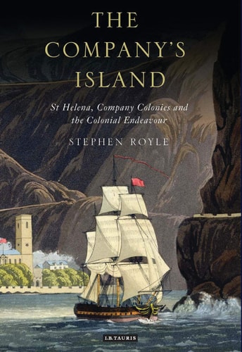 The Company's Island St Helena, Company Colonies and the Colonial Endeavour