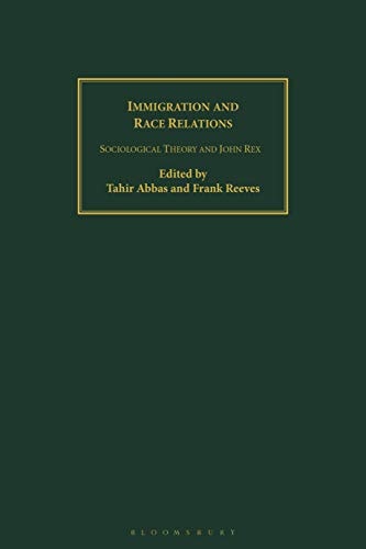Immigration and Race Relations Sociological Theory and John Rex