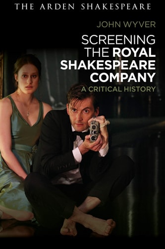 Screening the Royal Shakespeare Company A Critical History
