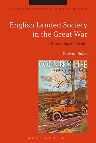 English Landed Society in the Great War Defending the Realm