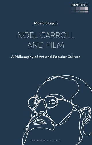 Noël Carroll and Film A Philosophy of Art and Popular Culture