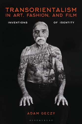 Transorientalism in Art, Fashion, and Film Inventions of Identity