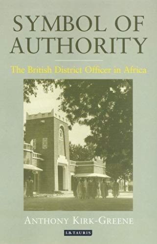 Symbol of Authority The British District Officer in Africa