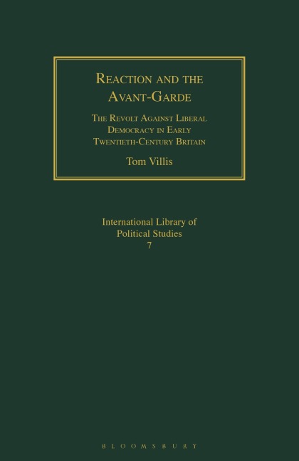 Reaction and the Avant-Garde The Revolt Against Liberal Democracy in Early Twentieth-Century Britain