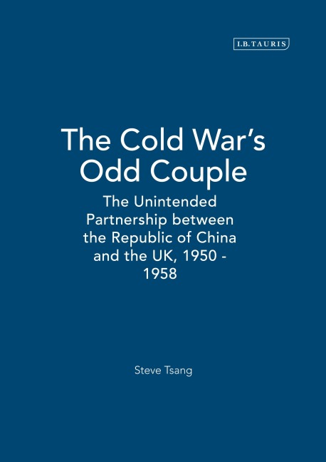 The Cold Wars Odd Couple: The Unintended Partnership between the Republic of China and the UK, 1950 - 1958