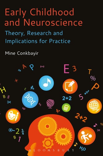 Early Childhood and Neuroscience Theory, Research and Implications for Practice