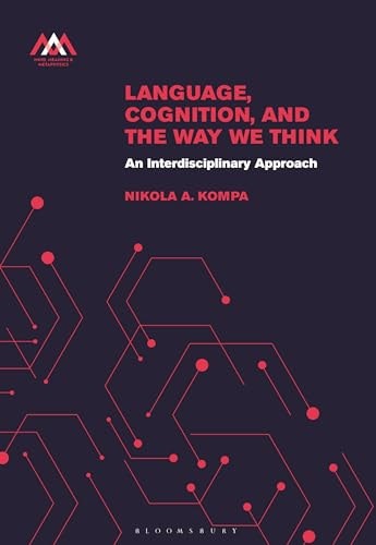 Language, Cognition, and the Way We Think An Interdisciplinary Approach