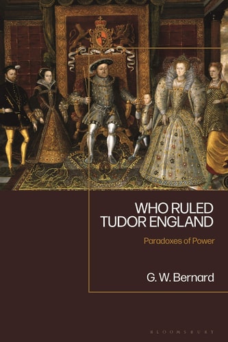 Who Ruled Tudor England Paradoxes of Power