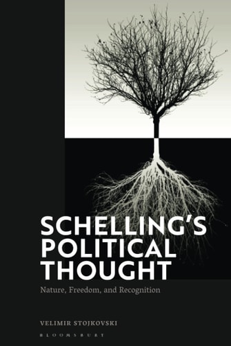 Schelling’s Political Thought Nature, Freedom, and Recognition