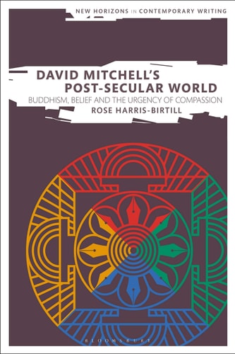 David Mitchell's Post-Secular World Buddhism, Belief and the Urgency of Compassion