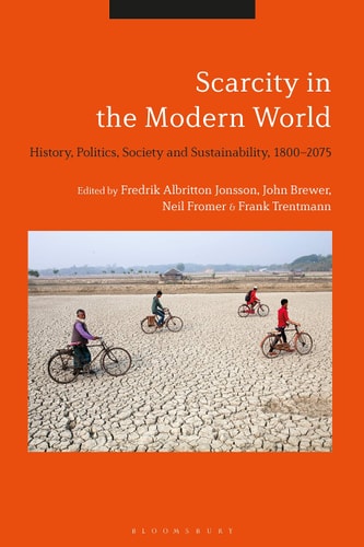 Scarcity in the Modern World History, Politics, Society and Sustainability, 1800-2075